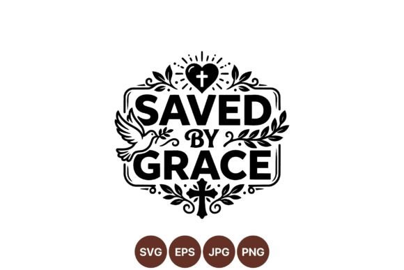 Saved by Grace SVG: Graphics & Illustrations